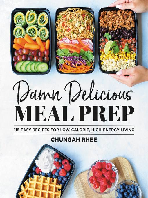 Title details for Damn Delicious Meal Prep by Chungah Rhee - Available